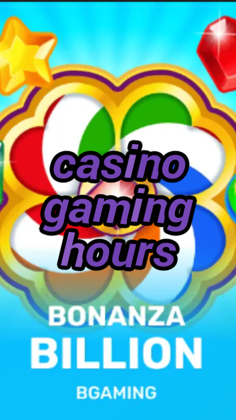 casino gaming hours-trdjkmsxjksdss.com